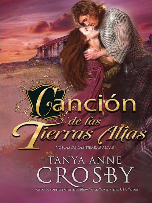 Title details for Canción de las Tierras Altas by Tanya Anne Crosby - Available